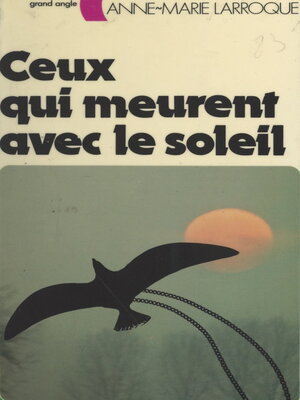 cover image of Ceux qui meurent avec le soleil